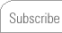 Subscribe.
